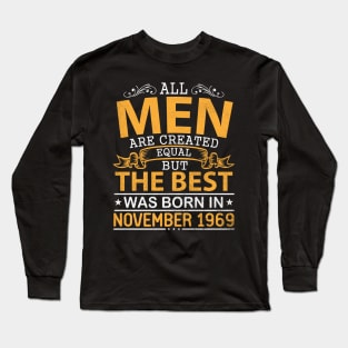 Happy Birthday To Me Papa Dad Son All Men Are Created Equal But The Best Was Born In November 1969 Long Sleeve T-Shirt